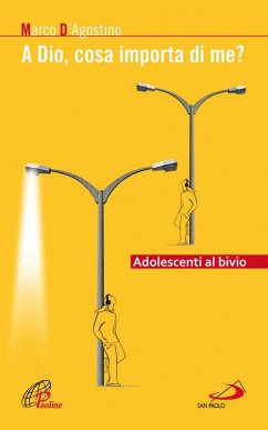 Cover A Dio, cosa importa di me? Adolescenti al bivio (eBook, ePUB)