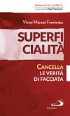 Superficialità. Cancella le verità di facciata (eBook, ePUB)