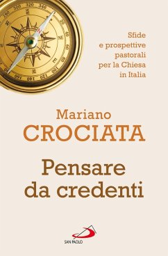 Pensare da credenti. Sfide e prospettive pastorali per la Chiesa in Italia (eBook, ePUB) - Crociata, Mariano