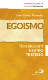 Egoismo. Non isolarti dentro te stesso (eBook, ePUB)