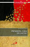 Prendersi cura dell'altro. Uno sguardo cristiano sulla comunicazione (eBook, ePUB)