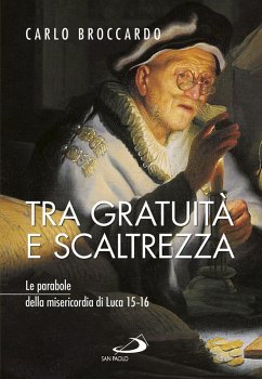 Cover Tra gratuità e scaltrezza. Le parabole della misericordia di Luca 15-16 (eBook, ePUB)