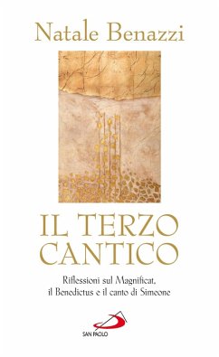 Il terzo cantico. Riflessioni sul Magnificat, il Benedictus e il canto di Simeone (eBook, ePUB) - Benazzi, Natale