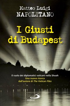 Cover I giusti di Budapest. Il ruolo dei diplomatici vaticani nella Shoah (eBook, ePUB)