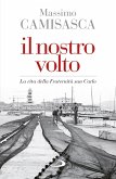 Il nostro volto. La vita della Fraternità san Carlo (eBook, ePUB)