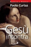 Gesù incontra (eBook, ePUB) Gesù incontra (eBook, ePUB)