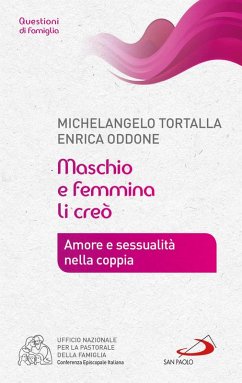 Maschio e femmina li creò. Amore e sessualità nella coppia (eBook, ePUB) - Tortalla, Michelangelo; Oddone, Enrica
