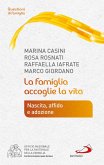 La famiglia accoglie la vita. Nascita, affido e adozione (eBook, ePUB)