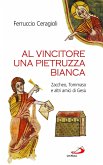 Al vincitore una pietruzza bianca. Zaccheo, Tommaso e altri amici di Gesù (eBook, ePUB)