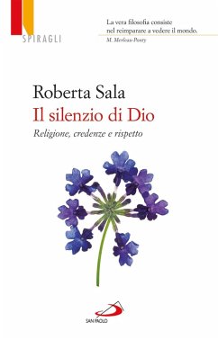 Il silenzio di Dio. Religioni, credenze e rispetto (eBook, ePUB) - Sala, Roberta
