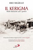 Il Kerigma. Nelle baracche con i poveri. Un'esperienza di Nuova Evangelizzazione: la missio ad gentes (eBook, ePUB)