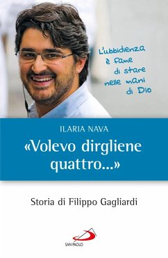Cover «Volevo dirgliene quattro...». Storia di Filippo Gagliardi (eBook, ePUB)