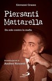 Piersanti Mattarella. Da solo contro la mafia (eBook, ePUB)