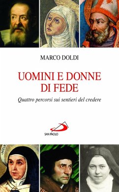 Uomini e donne di fede. Quattro percorsi sui sentieri del credere. (eBook, ePUB) Cover Uomini e donne di fede. Quattro percorsi sui sentieri del credere. (eBook, ePUB)