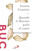 Quando il Maestro parla al cuore (eBook, ePUB)