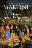 Chiamò quelli che Egli volle. Bibbia e vocazione (eBook, ePUB)