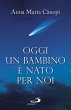 Oggi un bambino è nato per noi (eBook,... - Bild 1