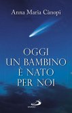 Oggi un bambino è nato per noi (eBook, ePUB) Oggi un bambino è nato per noi (eBook, ePUB)