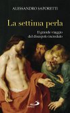 La settima perla. Il grande viaggio del discepolo incredulo (eBook, ePUB)