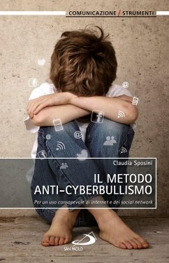 Il metodo anti-cyberbullismo. Per un uso consapevole di internet e dei social network (eBook, ePUB) - Sposini, Claudia