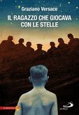 Il ragazzo che giocava con le stelle (eBook, ePUB) Il ragazzo che giocava con le stelle (eBook, ePUB)