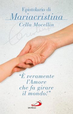 Cover «È veramente l'amore che fa girare il mondo». Epistolario di Mariacristina Cella Mocellin (eBook, ePUB)