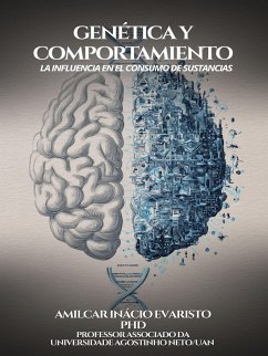 Genética y Comportamiento: La Influencia en el Consumo de Sustancias (eBook, ePUB) Cover Genética y Comportamiento: La Influencia en el Consumo de Sustancias (eBook, ePUB)
