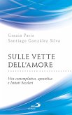 Sulle vette dell'Amore. Vita contemplativa, apostolica e Istituti Secolari (eBook, ePUB)