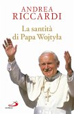 La santità di Papa Wojtyla (eBook, ePUB) La santità di Papa Wojtyla (eBook, ePUB)