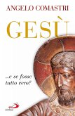 Gesù ...e se fosse tutto vero? (eBook, ePUB) Gesù ...e se fosse tutto vero? (eBook, ePUB)