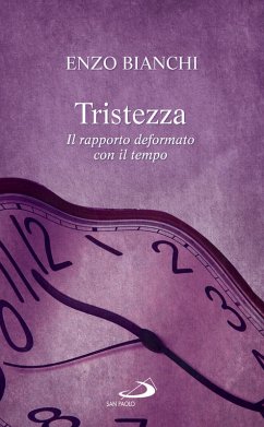 Tristezza. Il rapporto deformato con il tempo (eBook, ePUB) - Bianchi, Enzo