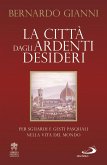 La città dagli ardenti desideri (eBook, ePUB) La città dagli ardenti desideri (eBook, ePUB)