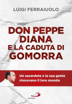 Don Peppe Diana e la caduta di Gomorra (eBook, ePUB) - Ferraiuolo, Luigi