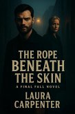 The Rope Beneath Her Skin (The Final Fall) (eBook, ePUB)