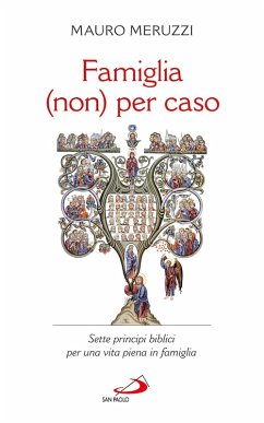Famiglia (non) per caso. Sette principi biblici per una vita piena in famiglia (eBook, ePUB) - Meruzzi, Mauro