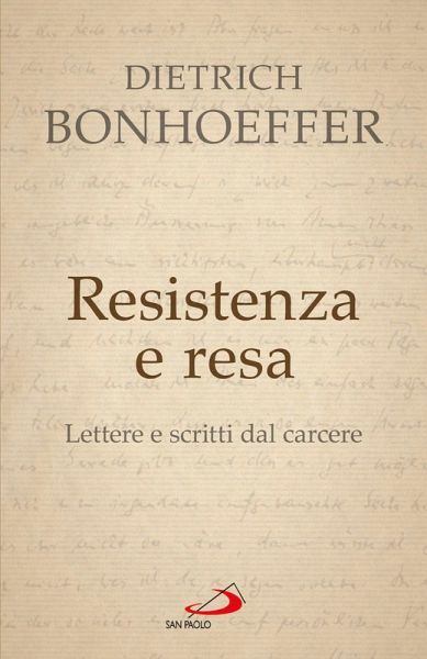 Resistenza e resa. Lettere e scritti dal carcere (eBook, ePUB) Resistenza e resa. Lettere e scritti dal carcere (eBook, ePUB)