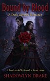 Bound by Blood: A Dark Vampire Romance (eBook, ePUB) Bound by Blood: A Dark Vampire Romance (eBook, ePUB)