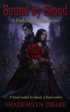 Cover Bound by Blood: A Dark Vampire Romance (eBook, ePUB)
