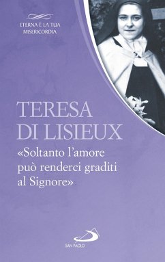 Cover Teresa di Lisieux. «Soltanto l'amore può renderci graditi al Signore» (eBook, ePUB)