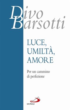 Luce, umiltà, amore (eBook, ePUB) - Barsotti, Divo
