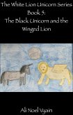 The Black Unicorn and the Winged Lion (The White Lion Unicorn Series, #5) (eBook, ePUB) The Black Unicorn and the Winged Lion (The White Lion Unicorn Series, #5) (eBook, ePUB)