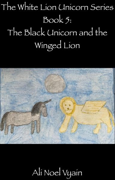 The Black Unicorn and the Winged Lion (The White Lion Unicorn Series, #5) (eBook, ePUB) The Black Unicorn and the Winged Lion (The White Lion Unicorn Series, #5) (eBook, ePUB)