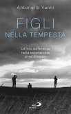 Figli nella tempesta. La loro sofferenza nella separazione e nel divorzio (eBook, ePUB)