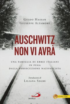 Auschwitz non vi avrà (eBook, ePUB) - Altamore, Giuseppe; Hassan, Guido