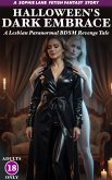 Halloween's Dark Embrace: A Lesbian Paranormal Romance Featuring BDSM, Erotic Ghosts, and Forbidden Desires (eBook, ePUB)
