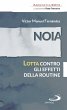 Noia. Lotta contro gli effetti della... - Bild 1