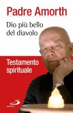 Dio più bello del diavolo. Testamento spirituale (eBook, ePUB)