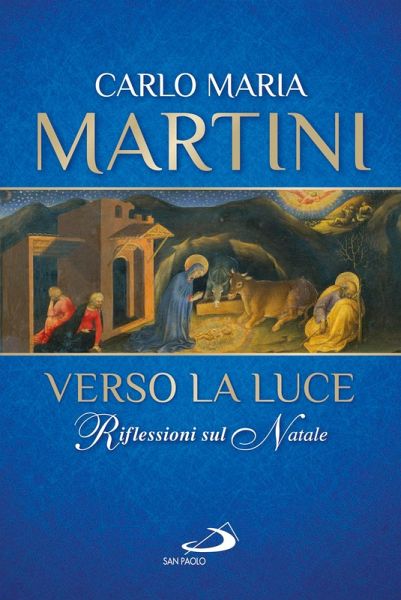 Verso la luce. Riflessioni sul Natale (eBook, ePUB) Verso la luce. Riflessioni sul Natale (eBook, ePUB)