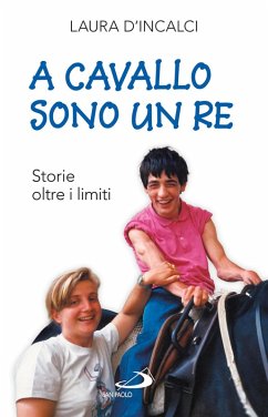 Cover A cavallo sono un re. Storie oltre i limiti (eBook, ePUB)