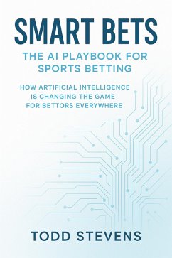 Cover Smart Bets: The AI Playbook for Sports Betting (eBook, ePUB)
